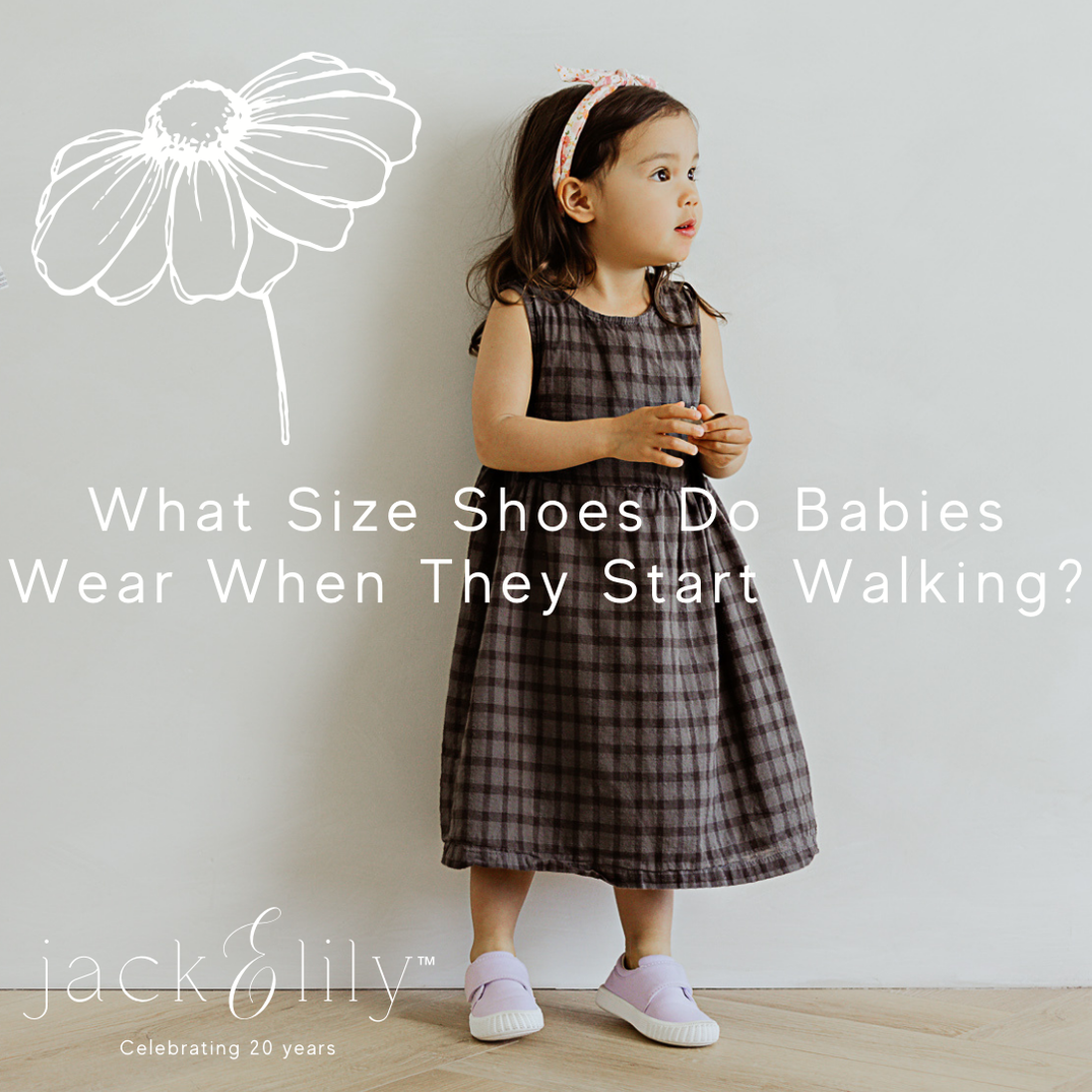 What Size Shoes Do Babies Wear When They Start Walking?– Jack & Lily